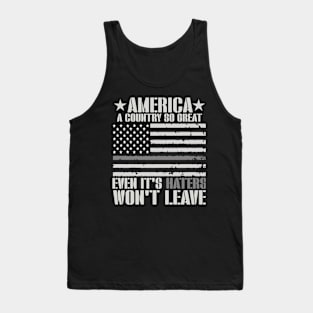 America A Country So Great Even Haters Won't Leave Tank Top